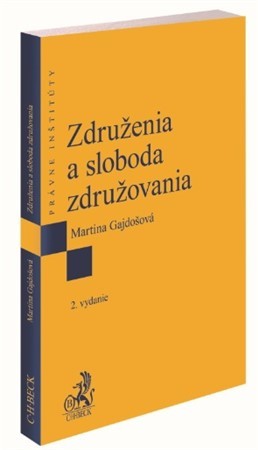 Združenia a sloboda združovania (2.vydanie) - Martina Gajdošová
