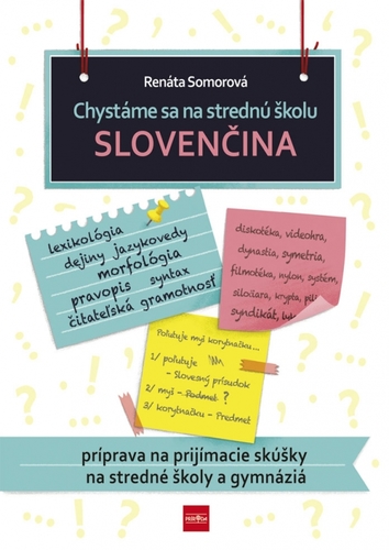 Kniha Chystáme sa na strednú školu – slovenčina – príprava na prijímacie skúšky na SŠ a gymnáziá