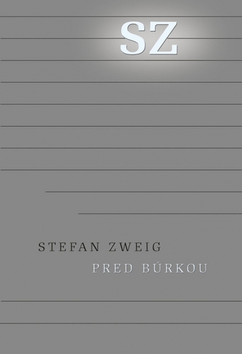 Pred búrkou - Európa v rokoch 1900 až 1914 (z pozostalosti) - Stefan Zweig,Jozef Banáš