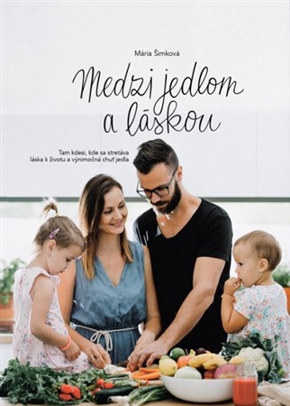 Medzi jedlom a láskou - Mária Šimková