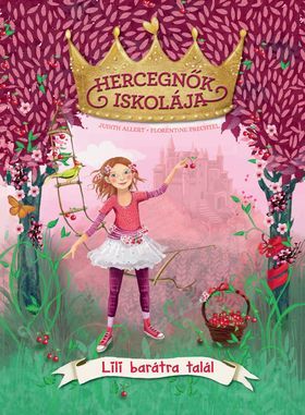 Kniha Hercegnők iskolája 1. - Lili barátra talál - Kolektív autorov