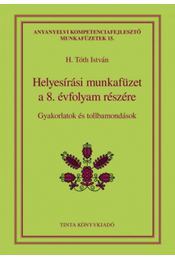 Kniha Helyesírási munkafüzet a 8. évfolyam részére - H. Tóth Isván