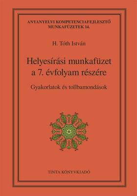 Kniha Helyesírási munkafüzet a 7. évfolyam részére - H. Tóth Isván