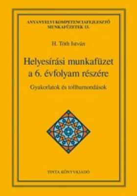 Kniha Helyesírási munkafüzet a 6. évfolyam részére - H. Tóth Isván