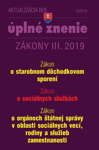 Zákony 2019 III aktualizácia III 6 - Úplné znenie zákonov po novele - Starobné dôchodkové sporenie, Sociálne služby