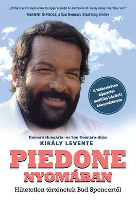 Kniha Piedone nyomában - Hihetetlen történetek Bud Spencertől - Levente Király