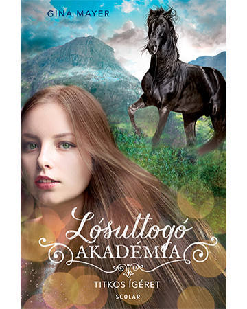 Kniha Lósuttogó Akadémia 2: Titkos ígéret - Gina Mayerová,Lídia Nádori,Mária Veres
