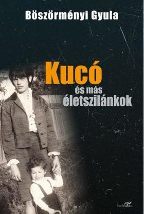 Kniha Kucó és más életszilánkok - Gyula Böszörményi