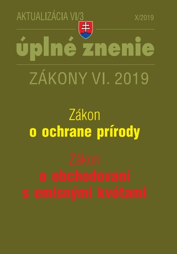 Zákony 2019 VI aktualizácia VI 3 - Úplné znenie zákonov po novele - Zákon o obchodovaní s emisnými kvótami, Zákon o ochrane prírody a krajiny