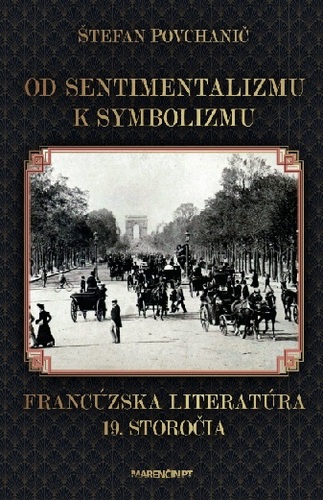 Od sentimentalizmu k symbolizmu: Francúzska literatúra 19. storočia