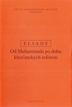 Dějiny náboženského myšlení III. - Mircea Eliade