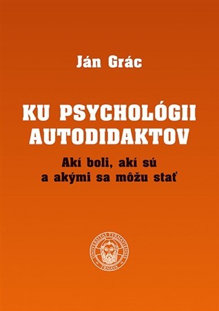 Ku psychológii autodidaktov - Ján Grác