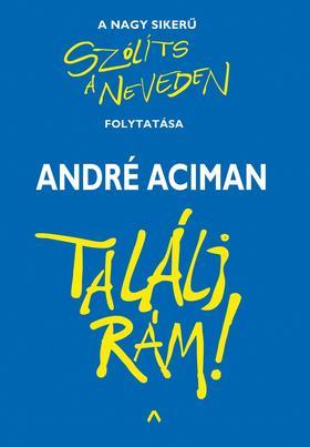 Kniha Találj rám! - André Aciman