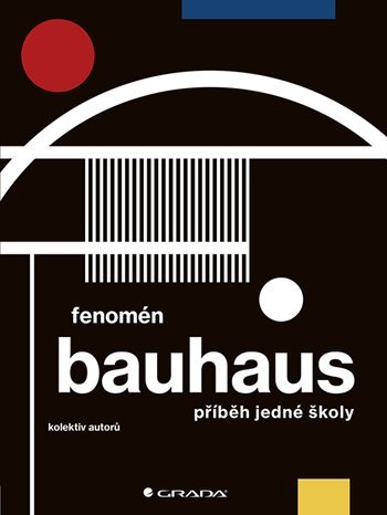 Fenomén Bauhaus - Markéta Svobodová,Jiří Kuděla,Miroslav Zelinský