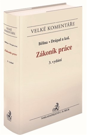 Zákoník práce. Komentář (3. vydání) - Kolektív autorov,Miroslav Bělina,Ljubomír Drápal