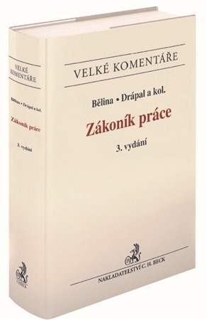 Kniha Zákoník práce. Komentář (3. vydání) - Kolektív autorov,Miroslav Bělina,Ljubomír Drápal