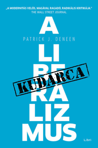Kniha A liberalizmus kudarca - Patrick J. Deneen