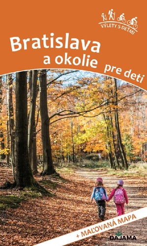 Bratislava a okolie pre deti - Daniel Kollár,Viera Poláková