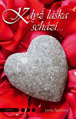 Kniha Když láska schází… - Lenka Špačková