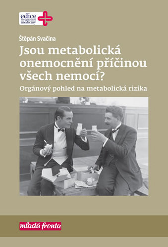 Jsou metabolická onemocnění příčinou všech nemocí? - Štěpán Svačina