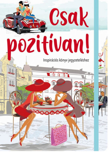 Csak pozitívan! - Inspirációs könyv jegyzeteléshez