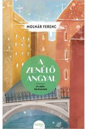 Kniha A zenélő angyal és más történetek - Ferenc Molnár