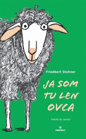 Ja som tu len ovca - Friedbert Stohner,Ján Jambor