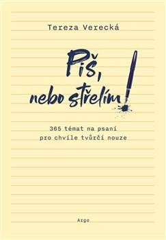 Kniha Piš, nebo střelím - Tereza Verecká