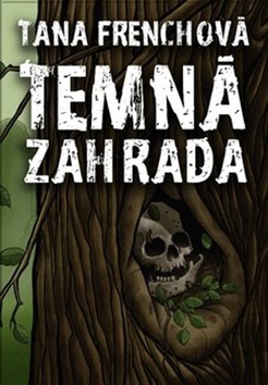 Kniha Temná zahrada - Tana Frenchová,Petra Pechalová