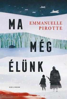 Kniha Ma még élünk - Emmanuelle Pirotteová