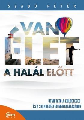 Van élet a halál előtt! - Péter Szabó