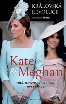 Královská revoluce Kate a Meghan