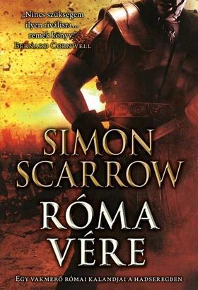 Kniha Róma vére - Egy vakmerő római kalandjai a hadseregben - Simon Scarrow