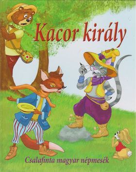 Kacor király - Csalafinta magyar népmesék