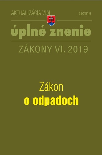 Kniha Zákony 2019 VI aktualizácia VI 4 - Zákon o odpadoch - Úplné znenie zákona po novele - Kolektív autorov