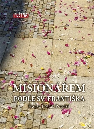 Kniha Misionářem podle sv. Františka - Honza Pošťák Pospíšil