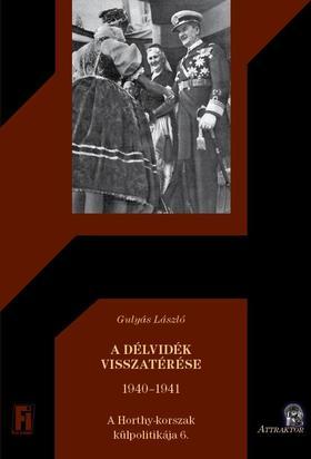 A Délvidék visszatérése - László Gulyás