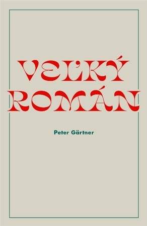 Veľký román - Peter Gärtner