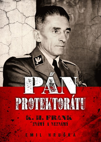 Kniha Pán protektorátu - K. H. Frank známý a n