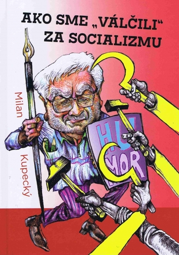 Kniha Ako sme „válčili“ za socializmu