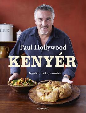 Kniha Kenyér - Reggelire, ebédre, vacsorára - Paul Hollywood