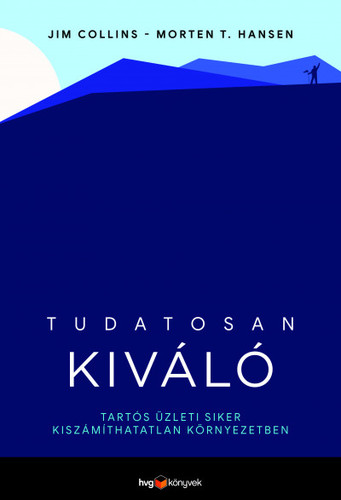 Kniha Tudatosan kiváló - Jim Collins,Morten T. Hansen