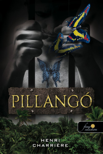 Pillangó - Szökéseim a pokolból