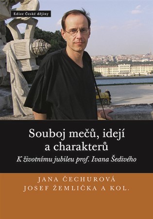 Souboj mečů, idejí a charakterů - Jana Čechurová,Josef Žemlička