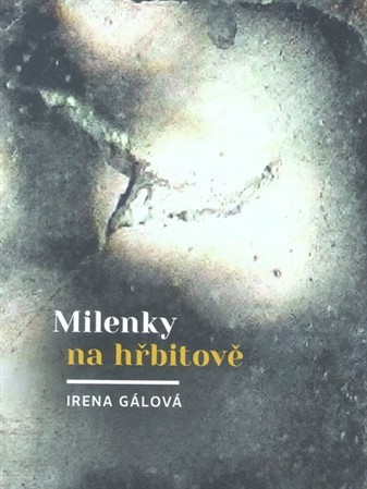 Milenky na hřbitově - Irena Gálová