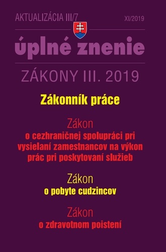 Zákony 2019 III aktualizácia III 7 - Zákonník práce, Zdravotné poistenie - Úplné znenie zákona po novele