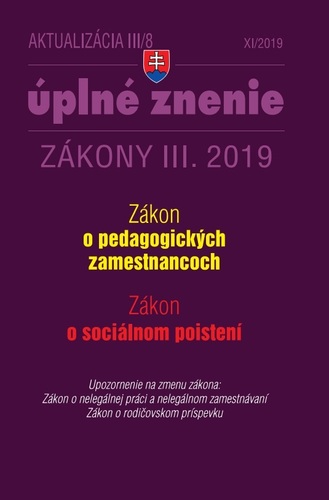 Zákony 2019 III aktualizácia III 8 - Sociálne poistenie, Pedagogickí zamestnanci - Úplné znenie zákona po novele - Kolektív autorov