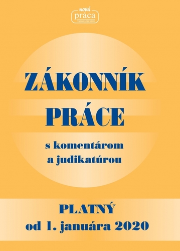 Zákonník práce s komentárom a judikatúrou platný od 1. januára 2020 - Kolektív autorov