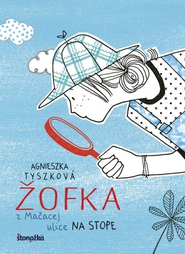 Žofka z Mačacej ulice 2: Na stope - Agnieszka Tyszková,Silvia Kaščáková