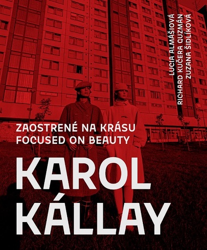 Karol Kállay: Zaostrené na krásu - Richard Kučera Guzmán,Zuzana Šidlíková,Lucia Almášiová